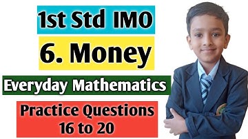 Class 1st IMO | Chapter 6 : Money | Everyday Mathematics | Questions : 16 to 20 @Rushistudyworld