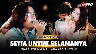 Download lagu Dara Ayu Ft.Maulana Ardiansyah - Setia Untuk Selamanya mp3