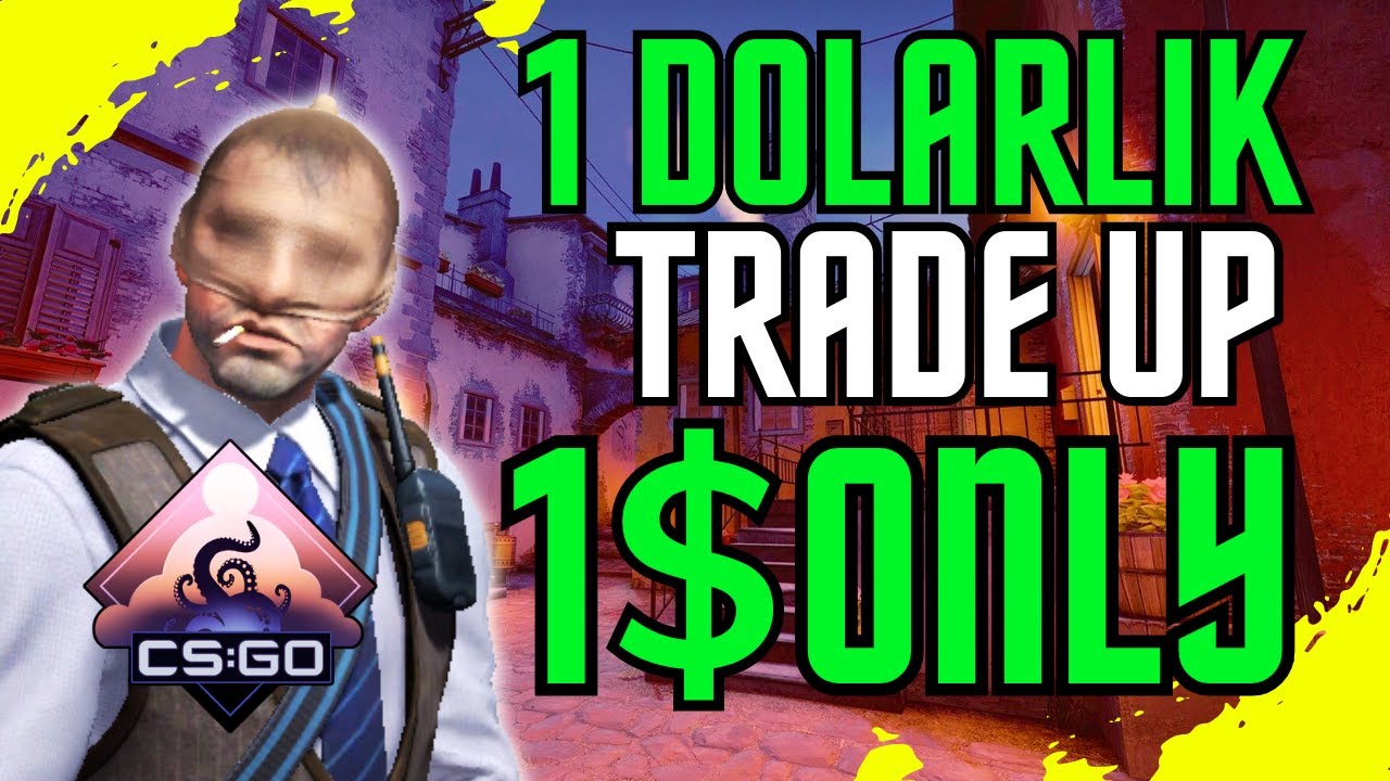CS:GO 1 Dolarlık Trade Up! | Düşük Bütçeli Bol Kazançlı Trade Up - YouTube