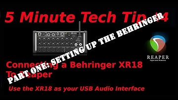 Connecting A Behringer XR18 To Reaper: Part One Setting Up The Behringer XR18