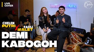 DEMI KABOGOH - CHELEN PUTRI X FADLI WALET | LIVE COVER