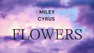 FLOWER - MILEY CYRUS/////: LYRICS