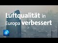 Europäische Umweltagentur: Luftqualität in Europa bessert sich - weniger Tote durch Schadstoffe