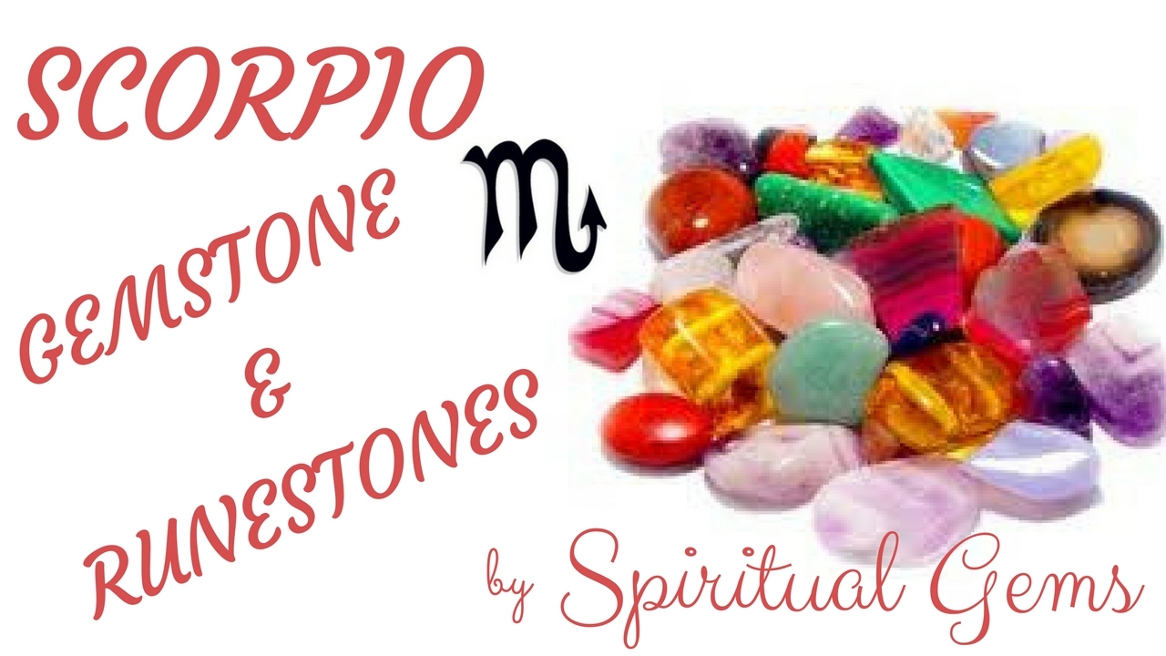SCORPIO GEMSTONE&RUNESTONES FEBRUARY 2017 INTUITIVE READING BY ...