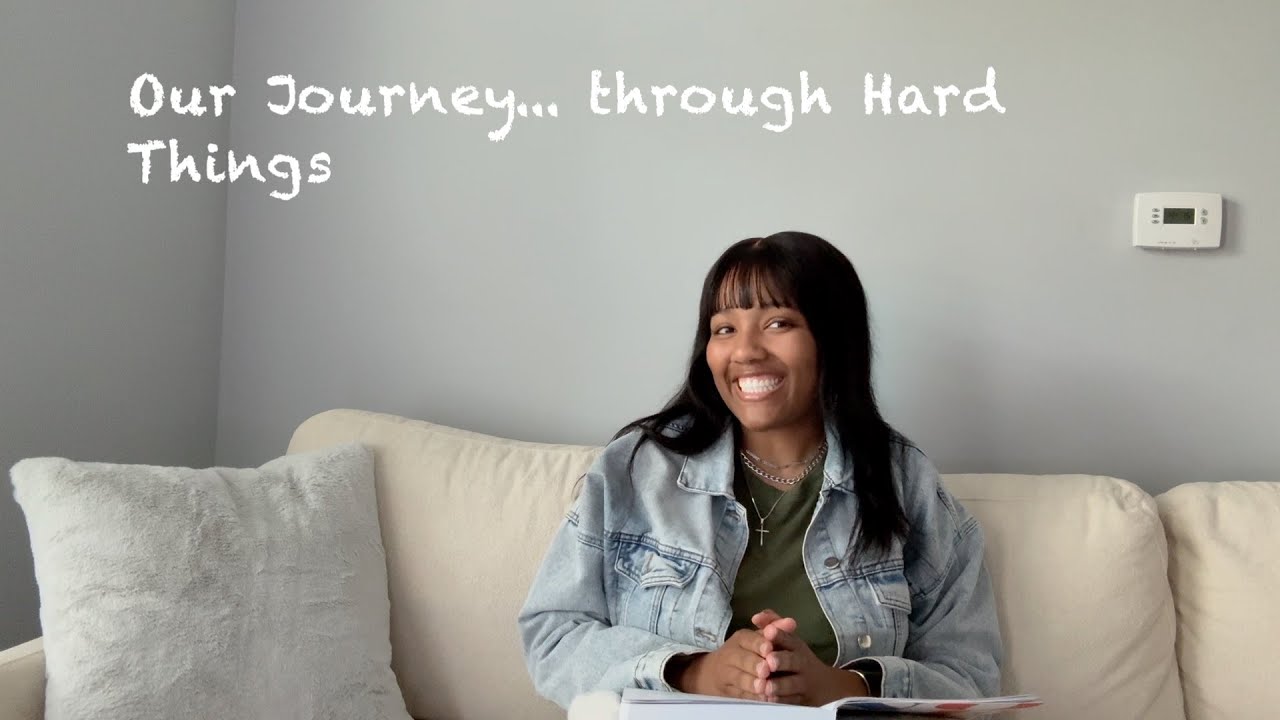 Our Journey ... through Hard Things