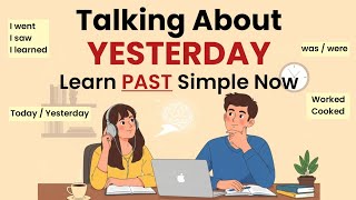 Speak Perfect English: How to Talk About the Past (Past Tense Made Easy!)