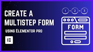 Build a Multi Step Form with Elementor Pro Today!