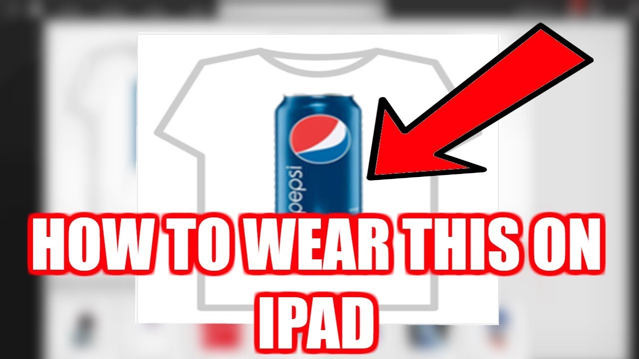 How To Wear Or Create A T Shirt On Ipad Roblox - 