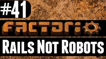 Factorio - Rails Not Robots - 41 - Power Failure!