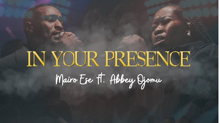 In your Presence - Mairo Ese ft Abbey Ojomu @abbeyojomu #Worship #mairoese #abbeyojomu