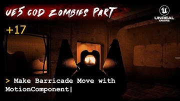 UE5 CoD Zombies Tutorial Part 17: Make Barricade Move with MotionComponent