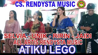 Atiku Lego ALL ARTIS - UNIK - RIRIN - SELVI - JAIDI//RENDYSTA MUSIK//EKO AUDIO