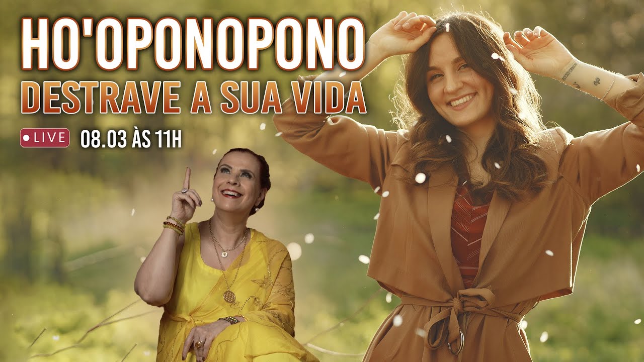 Ho’oponopono para destravar a sua vida  - 11h 🙏🤗