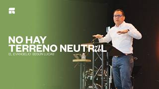 No hay terreno neutral (Lucas 11:14-28) | David Puerto