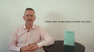 Three New Year's resolutions for 2025