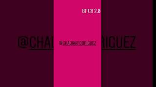 Chadia Rodriguez -bitch 2.0