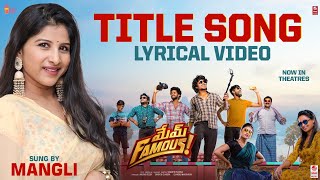 Mem Famous Title Song - Lyrical | Mangli | Sumanth Prabhas | Kalyan Nayak | Chai Bisket Films|Lahari Image