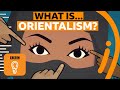 Understanding Orientalism