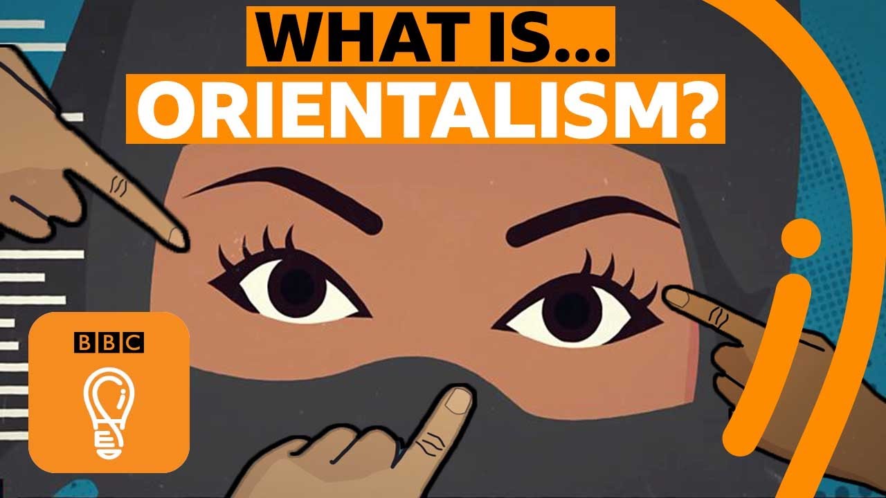 Orientalism And Power: When Will We Stop Stereotyping People? | A-Z Of Isms Episode 15 - Bbc Ideas