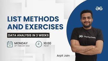 List Methods and Exercises | Data Analysis in 3 Weeks | Arpit Jain | GeeksForGeeks Python