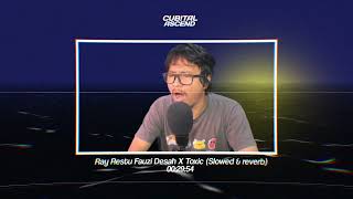 Ray Restu Fauzi d*sah X Toxic (Slowed & Reverb)