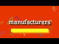 How to say "manufacturers"! (High Quality Voices)