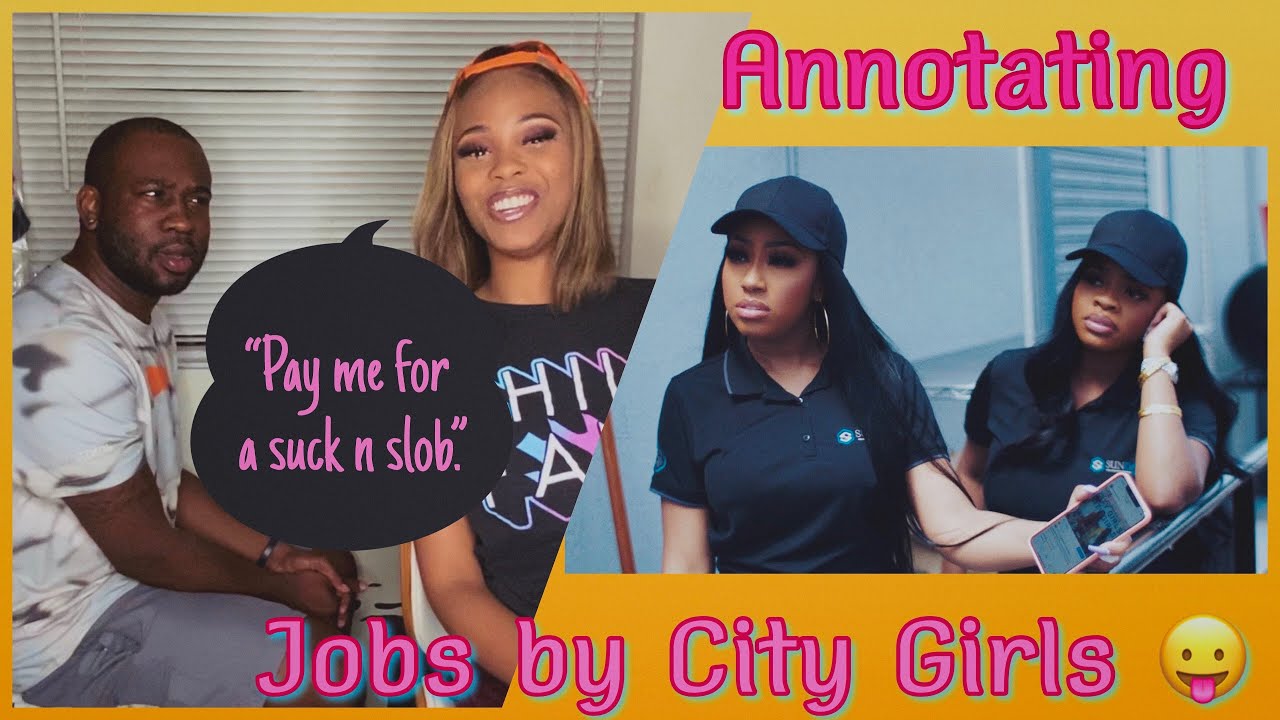 ANNOTATING RAP LYRICS JOBS BY CITY GIRLS YouTube
