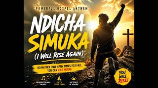 NDICHASIMUKA (I Will Rise Again) 🔥 Powerful Shona Gospel Song 2026 | Inspirational Afrobeat