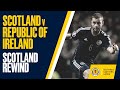Scotland Rewind | Scotland v Republic of Ireland 2014 | Full Match
