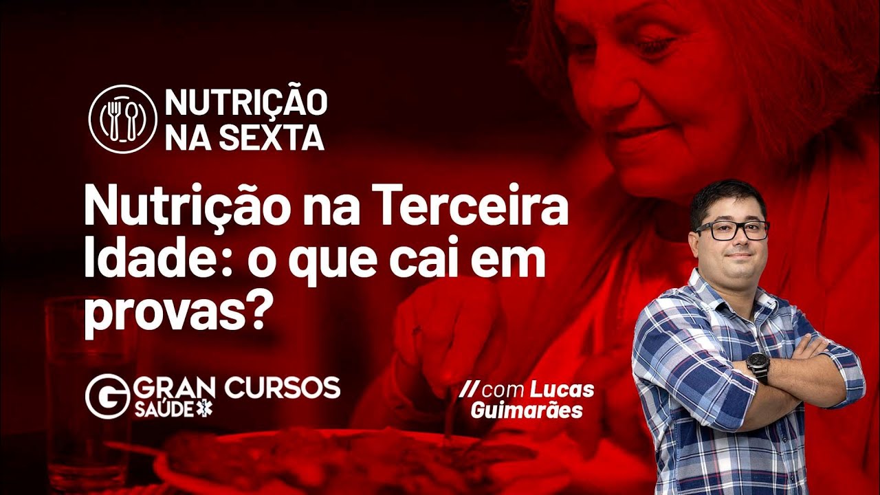 Nutrição na sexta - Nutrição na Terceira Idade: o que cai em provas? com Lucas Guimarães