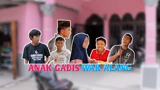 Anak Gadis Wak Alang - Film Pendek Komedi Kuala Tanjung || Wak Alang The Series Eps Spesial