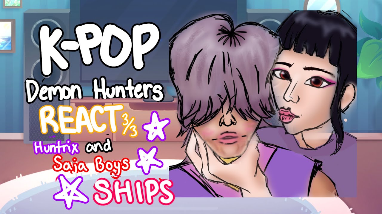 K-POP Demon Hunters [3/3] react||SHIPS||PUT IN 2X SPEED||HUNTRIX & Saja Boys