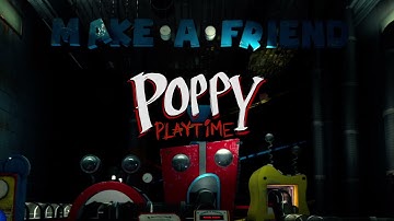 Poppy Playtime OST - MAKE A FRIEND