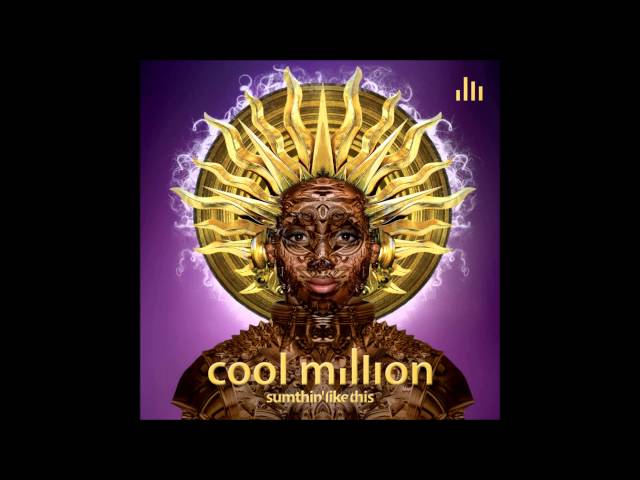 COOL MILLION - Sumthin Like This
