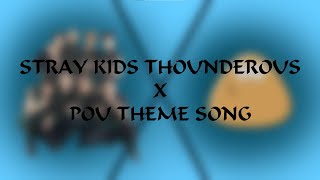 STRAY KIDS THOUNDEROUS X POU THEME SONG