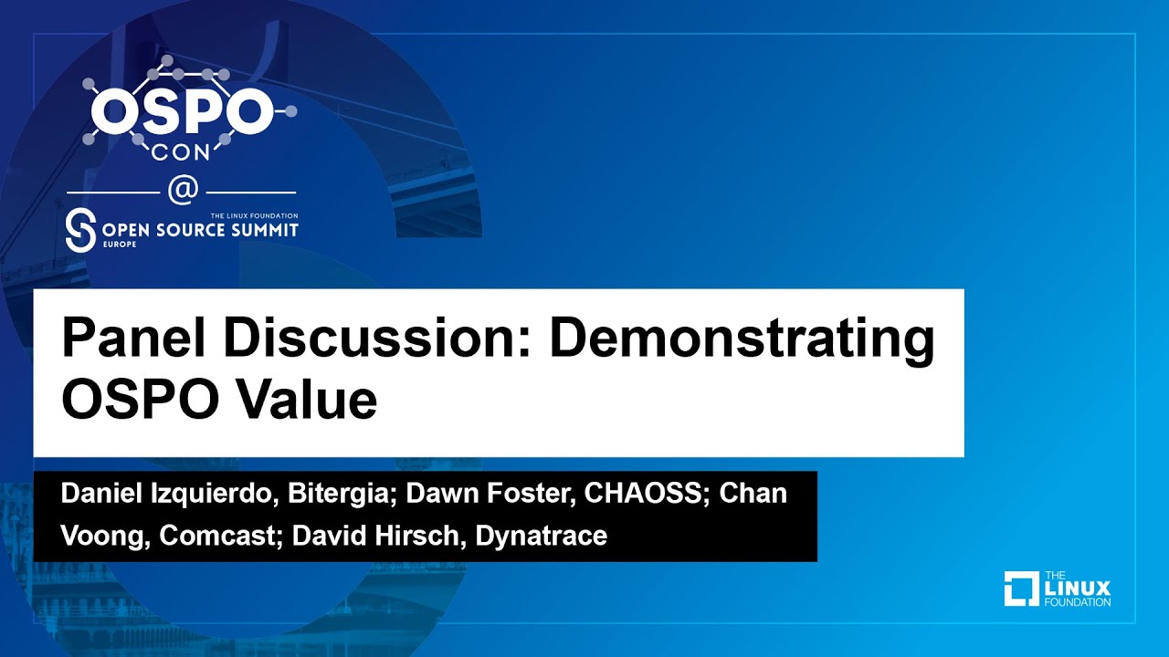 Panel Discussion: Demonstrating OSPO Value - Daniel Izquierdo, Dawn Foster, Chan Voong, David Hirsch