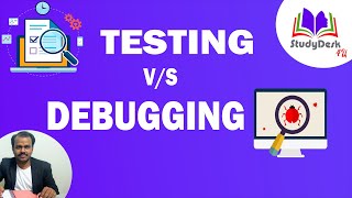 Testing v/s  Debugging | What is Testing | What is Debugging | StudyDesk4U