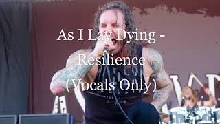 As I Lay Dying - Resilience (Vocals Only)