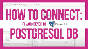 How to Connect: PostgreSQL DB to IRI Workbench