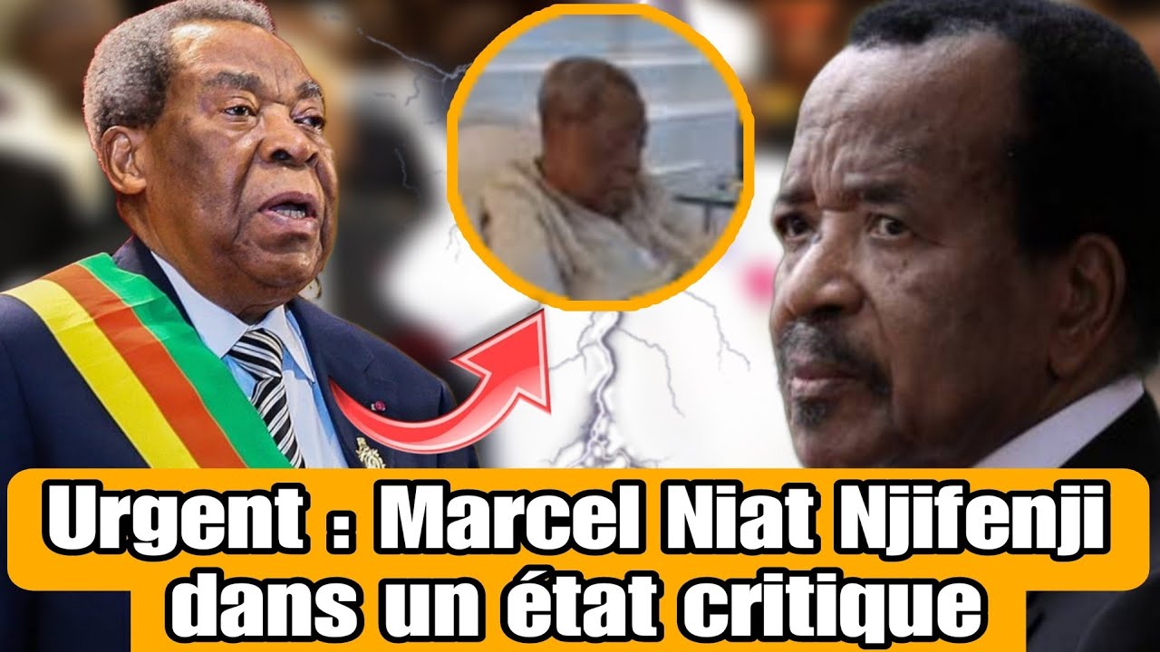Urgent  Marcel Niat Njifenji dans un tat critique