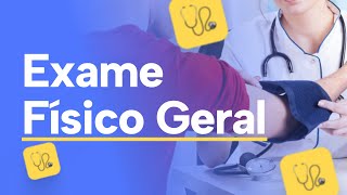 Exame Físico geral #medicina #semiologia