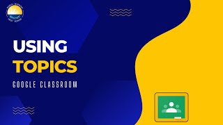 #6 Using Topics to Organize Google Classroom [2023]