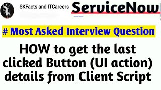 GForm getActionName || How to get the last clicked UI action || #servicenow #interview #scripting