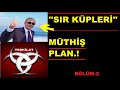 ''SIR KÜPLERİ''.! BÜYÜK PLAN.! BÖLÜM-2