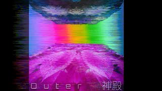(time to think) outer ft. TVVIN_PINEX_M4LL (sampled sped up/reverb)