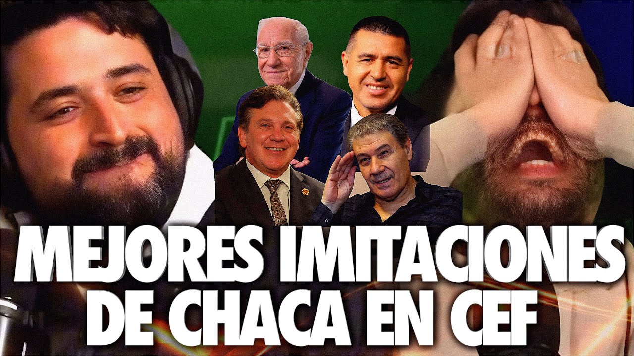 😂 LAS MEJORES IMITACIONES DE CHACA EN CEF | VICTOR HUGO, MACAYA, ALE DOMÍNGUEZ Y MUCHO MÁS 