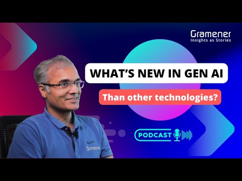 What&#039;s new &amp; better in Gen AI than other technologies? | Gen AI Unplugged with Anand S