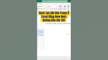 Cách Tạo Ghi Chú Trong Ô Excel Bằng New Note | Hướng Dẫn Chi Tiết #excel #exceltips