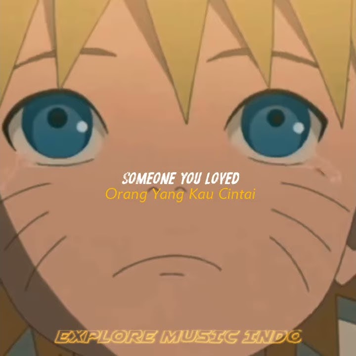 Story Wa Naruto Sad | Someone You Loved Lirik | Story wa Sad