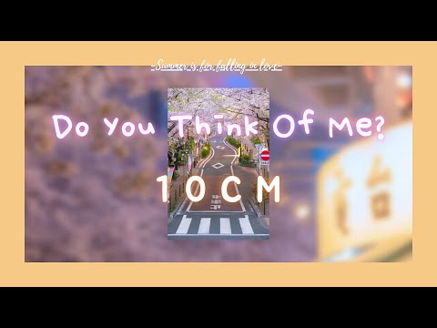 « Vietsub » Do You Think Of Me  by 10CM